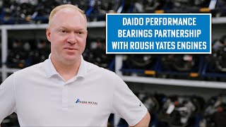 Daido Performance Bearings Partnership with Roush Yates Engines