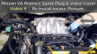 Nissan V6 Replace Spark Plug & Valve Cover - VIDEO 4: INSTALL INTAKE PLENUM