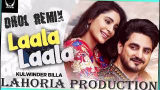 Laala Laala Dhol Remix Kulwinder Billa Ft Dj Jacky Records Latest Punjabi New Song 2021 Lahoria Prod