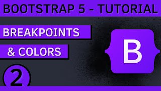 Breakpoints und Colors in Bootstrap 5 - Variablen und Container
