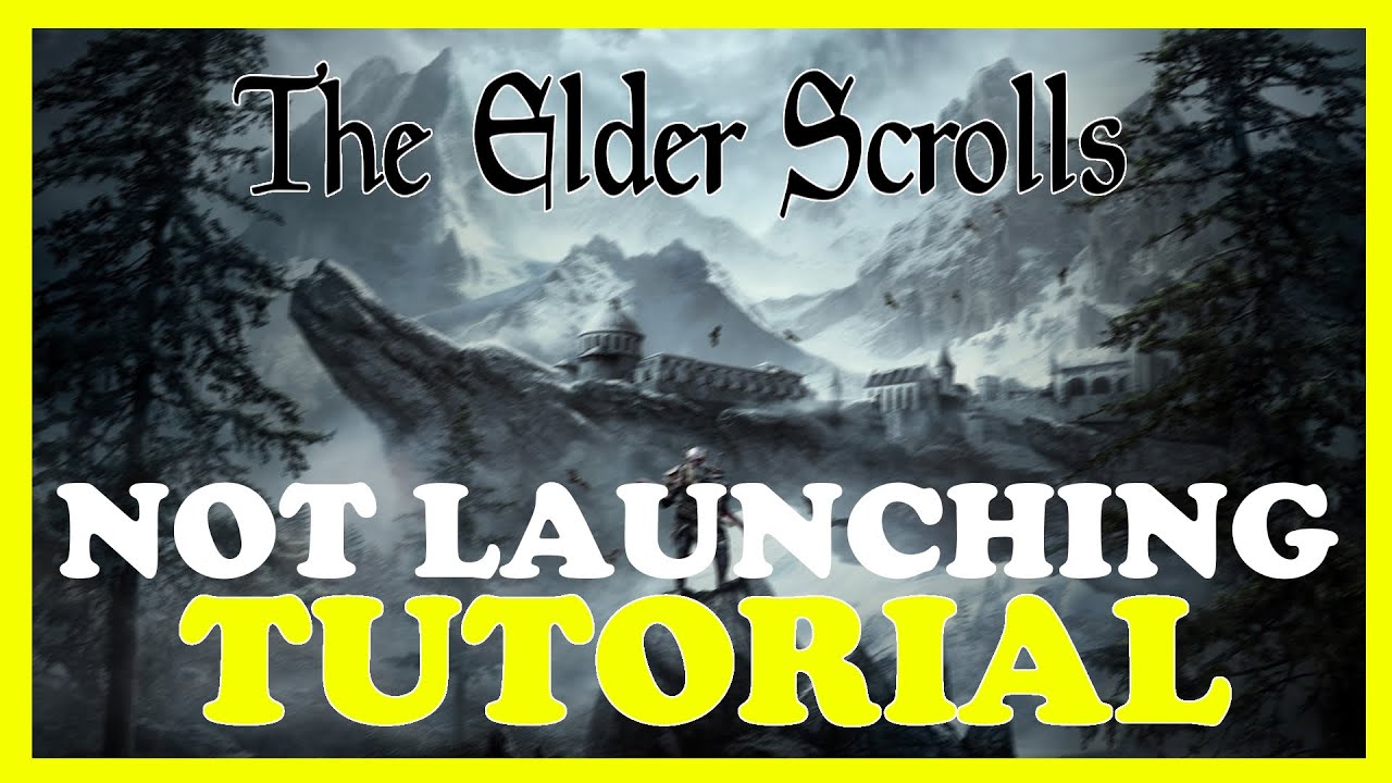 The Elder Scrolls Fix Not Launching Complete Tutorial Youtube