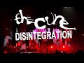 The Cure - DISINTEGRATION - Shows Of A Lost World - Live Mix 2022 #1 [MultiCam]