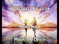 ♫ Affection Mix (40 Minutes of Beautiful Trance) ~Mixed by Opaix~