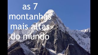 as 7 montanhas mais altas do mundo,[CURISIDADES,DE TUDO UM POUCO]