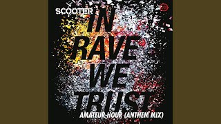 In Rave We Trust - Amateur Hour (Anthem Club Mix)
