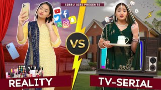 REALITY vs TV-SERIAL || Sibbu Giri || Aashish Bhardwaj