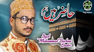 New Hajj Kalaam 2019 - Syed Burhan Qadri - Hazir Hain Hum - Official Video - Safa Islamic