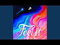 Feel it