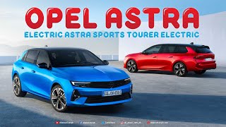 2023 Opel Astra Electric Astra Sports Tourer Electric With 258 Miles (415.21 kilometers) of Range