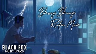 Bheegi Bheegi Raaton Mein (Reprise) Lyrics | Adnan Sami | JalRaj | Black Fox Music Lyrics