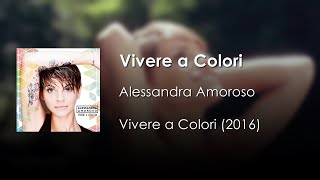 Alessandra Amoroso - Vivere a Colori | Letra Italiano - Español