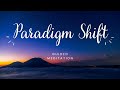 Paradigm Shift|Guided Meditation|Bob Proctor