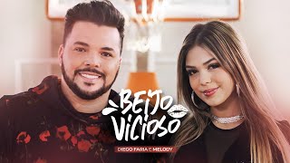 Beijo Vicioso - Diego Faria e Melody (Clipe Oficial)