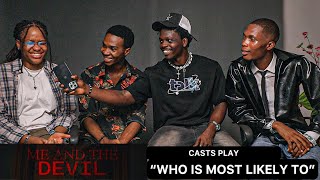 "Me and the Devil 2" CASTS play who is most likely to.