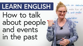 LEARN ENGLISH: How to talk about people & events in the past