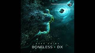 Boneless \u0026 DX - Keep Going