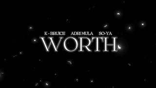 WORTH - NEVA HEARD (K-BRUICE, ADRI MULA, SO-YA) Official lyrics video