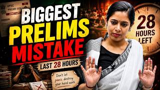 UPSC Prelims 2026: Biggest Mistakes Aspirants Make in Last 28 Hours | Dr.Tanu Jain Ma'am