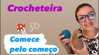 Crochê: comece pelo começo