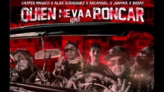 Quien Me Va A Roncar REMIX FT. Casper Magico , Albe Rodriguez , Arcangel , Juanka & Brray.