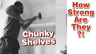 Chunky Shelf Strength Tests