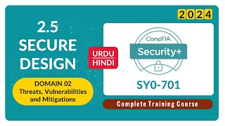 Secure Design - CompTIA Security+ SY0-701 - 2.5