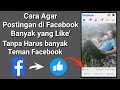 Cara agar postingan di Facebook banyak yang menyukai