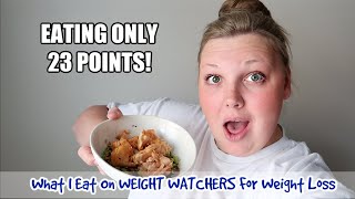 Eating Only 23pts! What I Eat On WEIGHT WATCHERS for WEIGHT LOSS | WW Easy Low Point Meal Ideas!