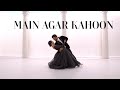 Main Agar Kahoon | Rohit & Aaliya | Choreography | Dance | Om Shanti Om