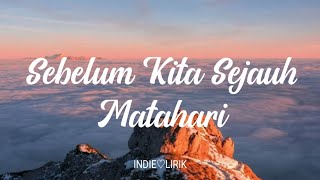 Sebelum kita sejauh matahari - Maaf - WALAG | Lyrics