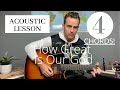 Chris Tomlin || How Great Is Our God || Acoustic Lesson/Tutorial [EASY]