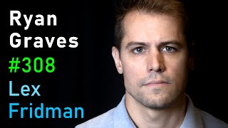 Ryan Graves: UFOs, Fighter Jets, and Aliens | Lex Fridman Podcast #308
