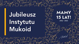 Jubileusz Instytutu Mukoid - Mamy 15 lat!