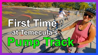 I get through without pedaling! - First Time MTB at Temecula Pump Track