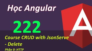 Lập trình Angular - Bài 222 Course CRUD with JsonServe - Delete