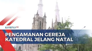 Pengamanan Gereja Katedral Jelang Natal Diperketat, Libatkan TNI dan Polri