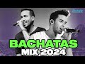 BACHATA MIX LO MEJOR - ROMEO SANTOS, ZACARÍAS FERREIRA, HECTOR ACOSTA, FRANK REYES , AVENTURA EXITOS