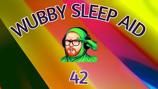 Wubby Sleep Aid: Volume 42