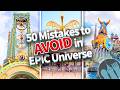 50 Mistakes to AVOID in Universal's Epic Universe