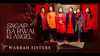 Sngap ba rwai ki Angel │Official  Music Video│Khasi Christmas Song │ Warbah Sisters