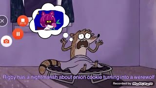Rigby has a nightmare about onion cookie turning into a werewolf