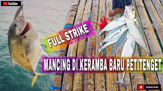 KERAMBA PETITENGET // MANCING DI KERAMBA BARU LANGSUNG PANEN STRIKE