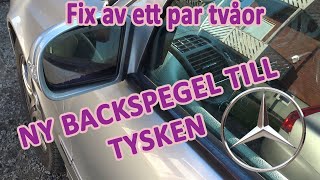 Byta backspegel - Mercedes-Benz E320 W211