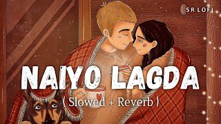 Naiyo Lagda (Slowed + Reverb) | Kamaal Khan, Palak Muchhal | Kisi Ka Bhai Kisi Ki Jaan | SR Lofi