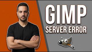 Gimp Server Error (Easy Fix Guide)