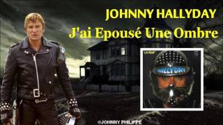 Johnny Hallyday  j ai épousé une ombre