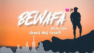 Bewafa - Imran khan (slowed + reverb) | Sad Song | lofi mix