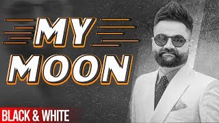 My Moon (black & white Video) | Amrit Maan | Mahira Sharma | Punjabi Song 2020