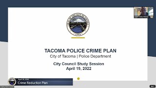 Tacoma Police Department Crime Reduction Plan - Tacoma City Council Study Session 04/19/22