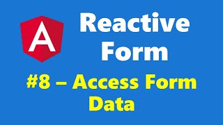 #13.8 - Access Form Data - Reactive Form - Angular Series